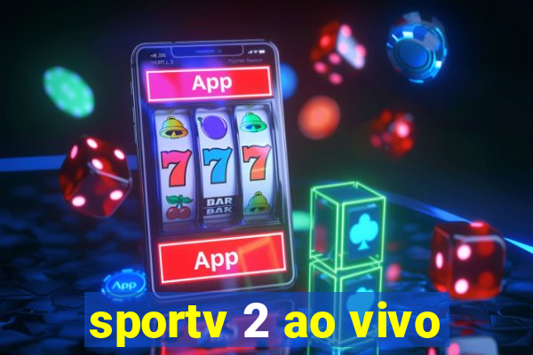 sportv 2 ao vivo